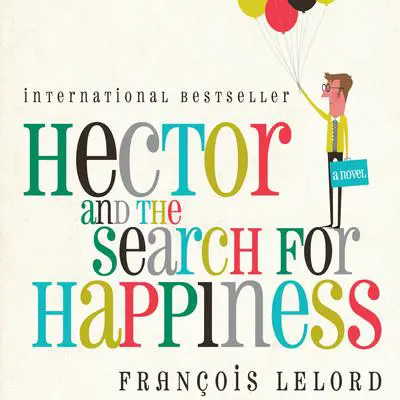 Hector and the Search for Happiness Audibook, by François Lelord