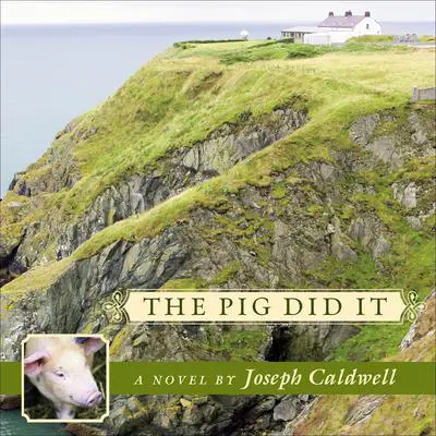 The Pig Did It Audibook, by Joseph Caldwell