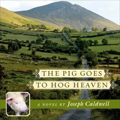 The Pig Goes to Hog Heaven Audibook, by Joseph Caldwell