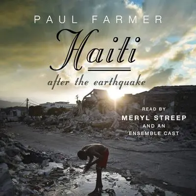 Haiti After the Earthquake Audibook, by Paul Farmer
