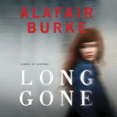 Long Gone Audibook, by Alafair Burke