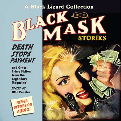 Black Mask 10: Death Stops Payment: And Other Crime Fiction from the Legendary Magazine Audibook, by Otto Penzler