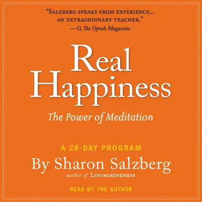Real Happiness: The Power of Meditation: A 28-Day Program Audibook, by Sharon Salzberg