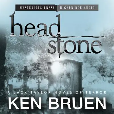 Headstone: A Jack Taylor Novel Audibook, by Ken Bruen