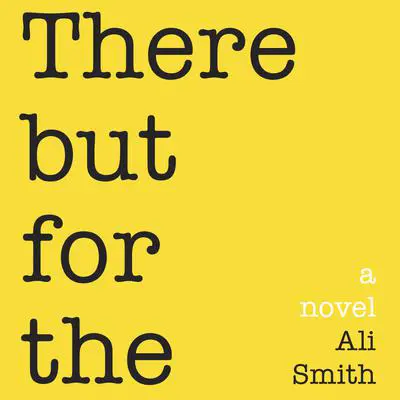 There But For The Audibook, by Ali Smith