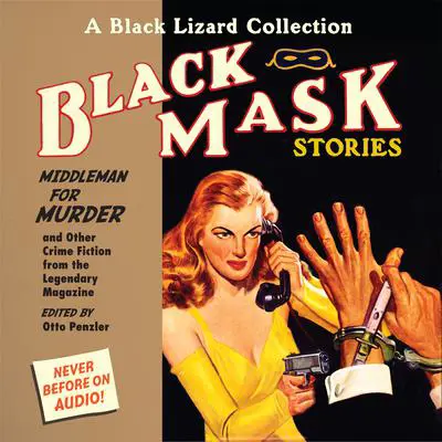 Black Mask 11: Middleman for Murder: and Other Crime Fiction from the Legendary Magazine Audibook, by Otto Penzler