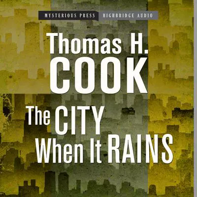 The City When It Rains Audibook, by Thomas H. Cook