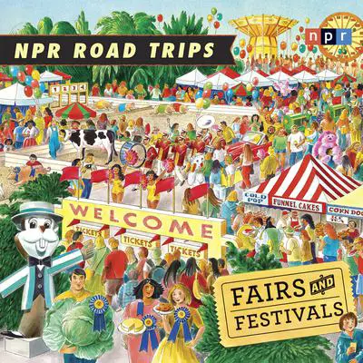 NPR Road Trips: Fairs and Festivals: Stories That Take You Away . . . Audibook, by NPR