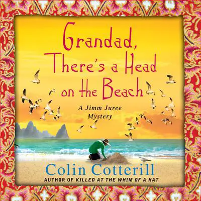Grandad, There's a Head on the Beach Audibook, by Colin Cotterill