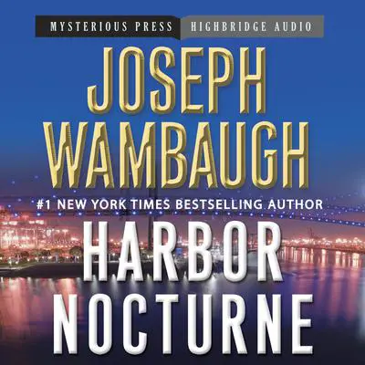 Harbor Nocturne Audibook, by Joseph Wambaugh