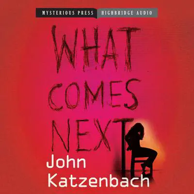 What Comes Next Audibook, by John Katzenbach