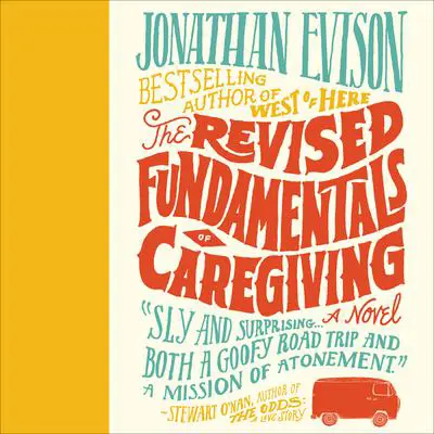 The Revised Fundamentals of Caregiving Audibook, by Jonathan Evison