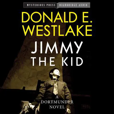 Jimmy the Kid: A Dortmunder Novel Audibook, by Donald E. Westlake