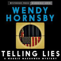 Telling Lies: A Maggie MacGowen Mystery Audibook, by Wendy  Hornsby