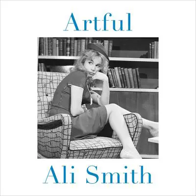 Artful Audibook, by Ali Smith