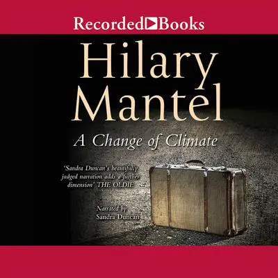 A Change of Climate Audibook, by Hilary Mantel
