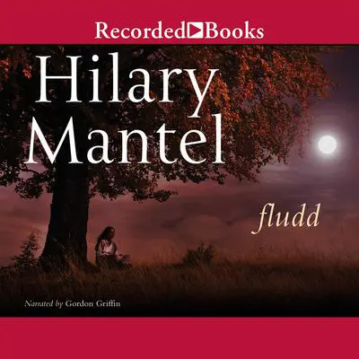 Fludd Audibook, by Hilary Mantel
