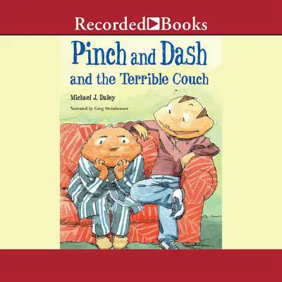 Pinch and Dash and the Terrible Couch Audibook, by Michael J. Daley