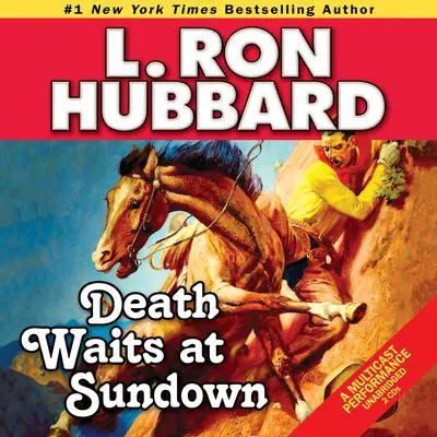 Death Waits at Sundown: A Wild West Showdown Between the Good, the Bad, and the Deadly Audibook, by L. Ron Hubbard