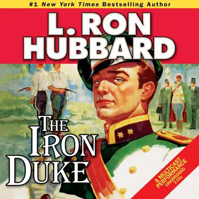The Iron Duke: A Novel of Rogues, Romance, and Royal Con Games in 1930s Europe Audibook, by L. Ron Hubbard