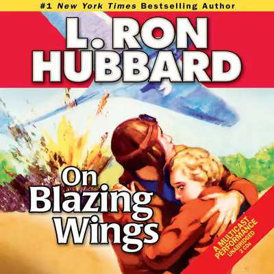 On Blazing Wings Audibook, by L. Ron Hubbard