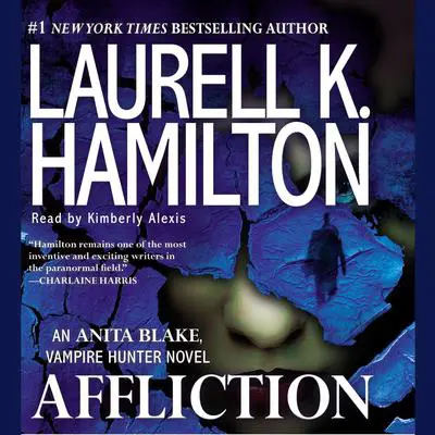 Affliction: An Anita Blake, Vampire Hunter Novel Audibook, by Laurell K. Hamilton