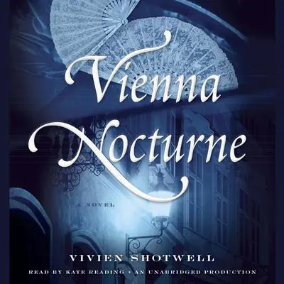 Vienna Nocturne: A Novel Audibook, by Vivien Shotwell