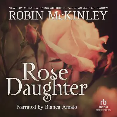 Rose Daughter Audibook, by Robin McKinley
