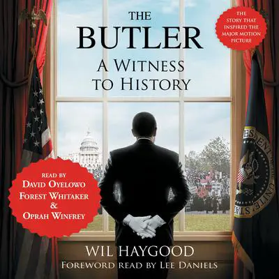 The Butler: A Witness to History Audibook, by Wil Haygood