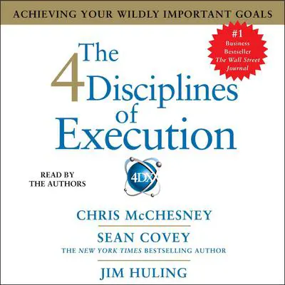 The 4 Disciplines of Execution: Achieving Your Wildly Important Goals Audibook, by Sean Covey