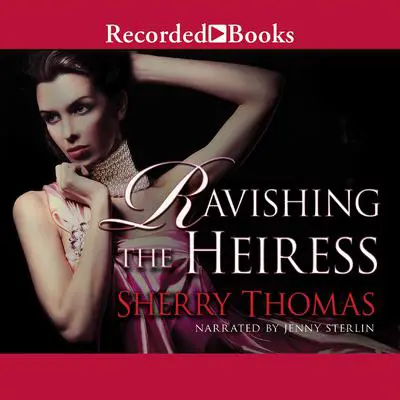 Ravishing the Heiress Audibook, by Sherry Thomas