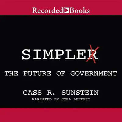 Simpler: The Future of Government Audibook, by Cass R. Sunstein