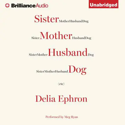 Sister Mother Husband Dog: Etc. Audibook, by Delia Ephron
