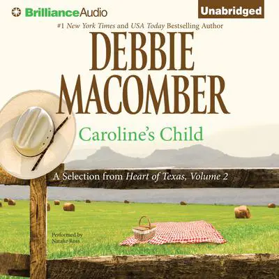 Caroline's Child: A Selection from Heart of Texas, Volume 2 Audibook, by Debbie Macomber