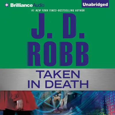 Taken in Death Audibook, by J. D. Robb