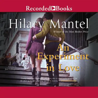 An Experiment in Love Audibook, by Hilary Mantel