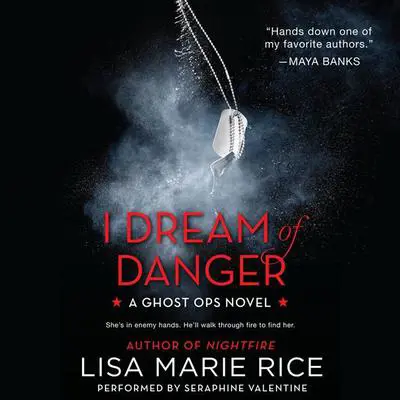 I Dream of Danger: A Ghost Ops Novel Audibook, by Lisa Marie Rice