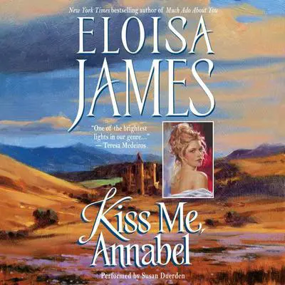 Kiss Me, Annabel Audibook, by Eloisa James