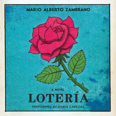 Loteria: A Novel Audibook, by Mario Alberto Zambrano
