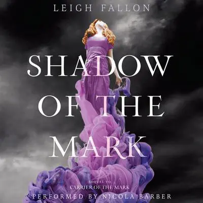 Shadow of the Mark Audibook, by Leigh Fallon