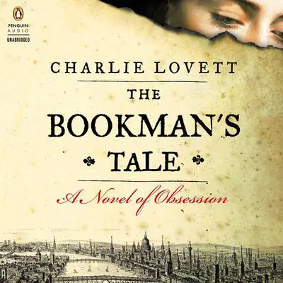 The Bookman's Tale: A Novel of Obsession Audibook, by Charlie Lovett