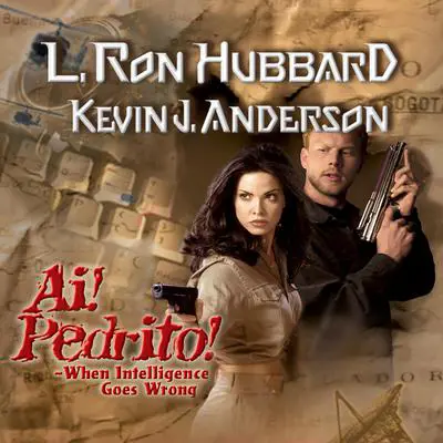 Ai! Pedrito!: When Intelligence Goes Wrong Audibook, by L. Ron Hubbard