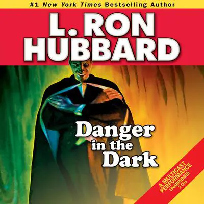 Danger in the Dark Audibook, by L. Ron Hubbard