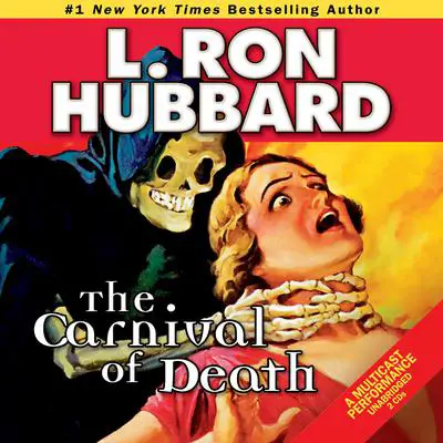 The Carnival of Death: A Case of Killer Drugs and Cold-blooded Murder on the Midway Audibook, by L. Ron Hubbard