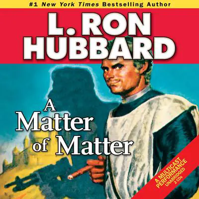 A Matter of Matter Audibook, by L. Ron Hubbard