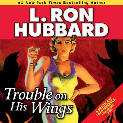 Trouble on His Wings Audibook, by L. Ron Hubbard