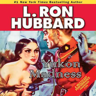 Yukon Madness Audibook, by L. Ron Hubbard