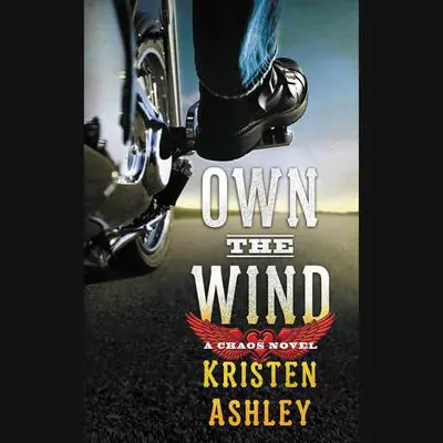 Own the Wind: A Chaos Novel Audibook, by Kristen Ashley