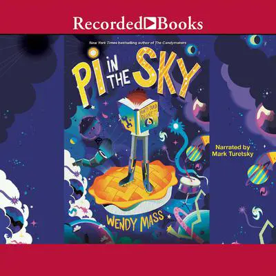 Pi in the Sky Audibook, by Wendy Mass