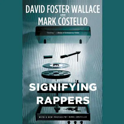Signifying Rappers Audibook, by David Foster Wallace